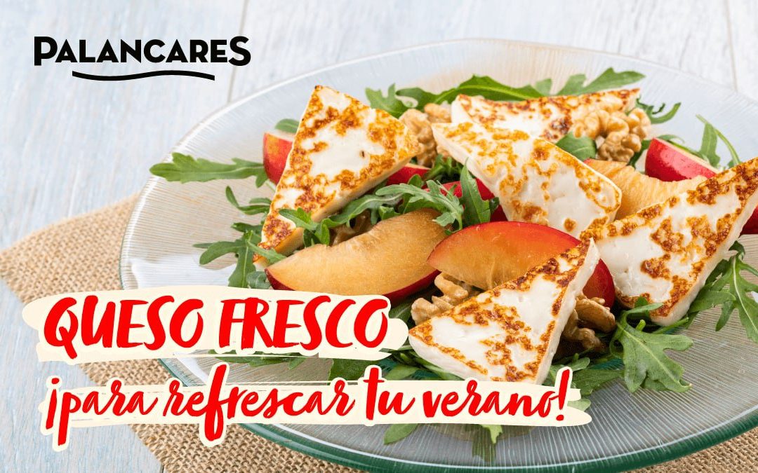 Queso fresco para refrescar tu verano