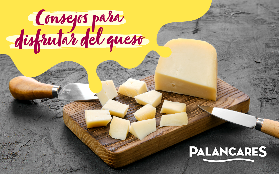 Consejos para disfrutar del queso